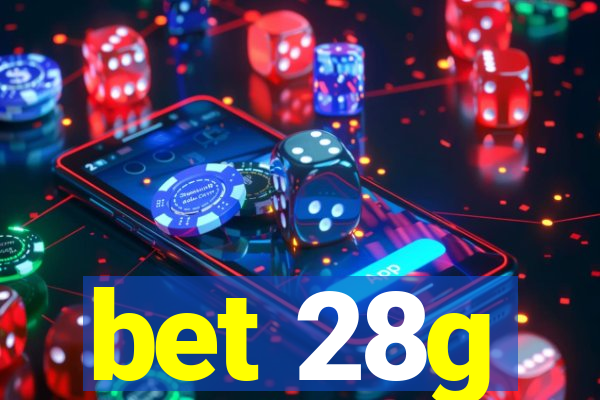 bet 28g
